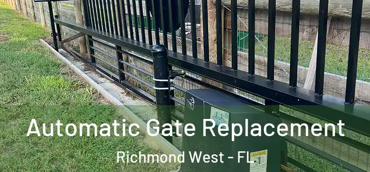 Automatic Gate Replacement Richmond West - FL