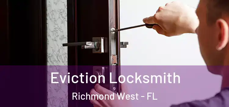 Eviction Locksmith Richmond West - FL