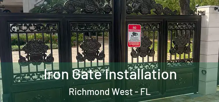  Iron Gate Installation Richmond West - FL
