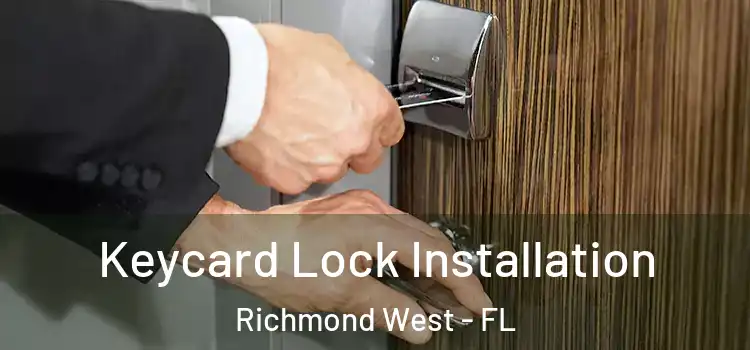 Keycard Lock Installation Richmond West - FL