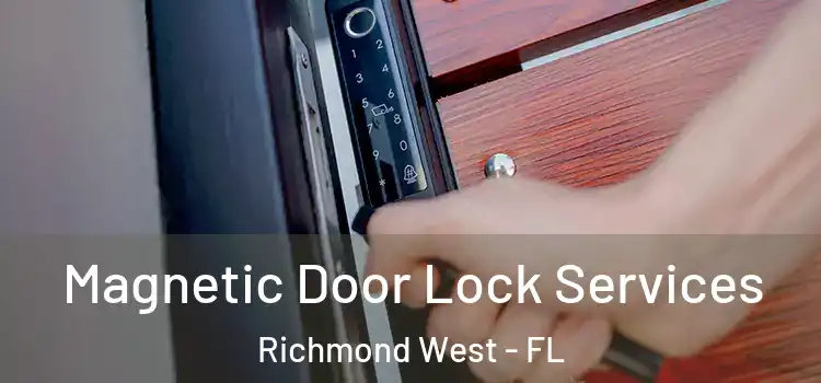 Magnetic Door Lock Services Richmond West - FL