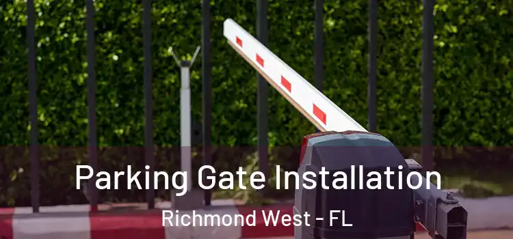 Parking Gate Installation Richmond West - FL